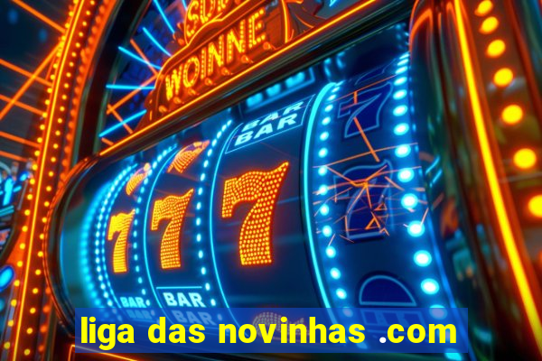 liga das novinhas .com